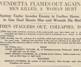 Newspaper article describing the events at a house in Carlton, where Squizzy Taylor and John 'Snowy' Cutmore had a shoot out. Newspaper article describing the events at a house in Carlton, where Squizzy Taylor and John 'Snowy' Cutmore had a shoot out.